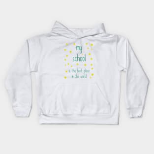 My school is the best place in the world Kids Hoodie